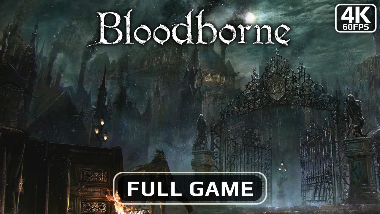 Bloodborne PC Full Game [4K 60FPS] - No Commentary