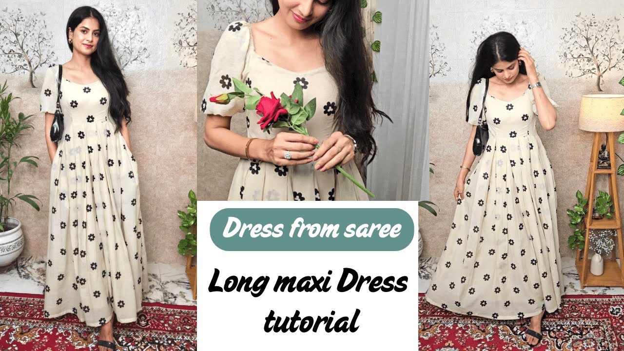 Dress From Saree/Long Maxi Dress  /Maxi Dress Cutting And Stitching/maxi dress pattern making