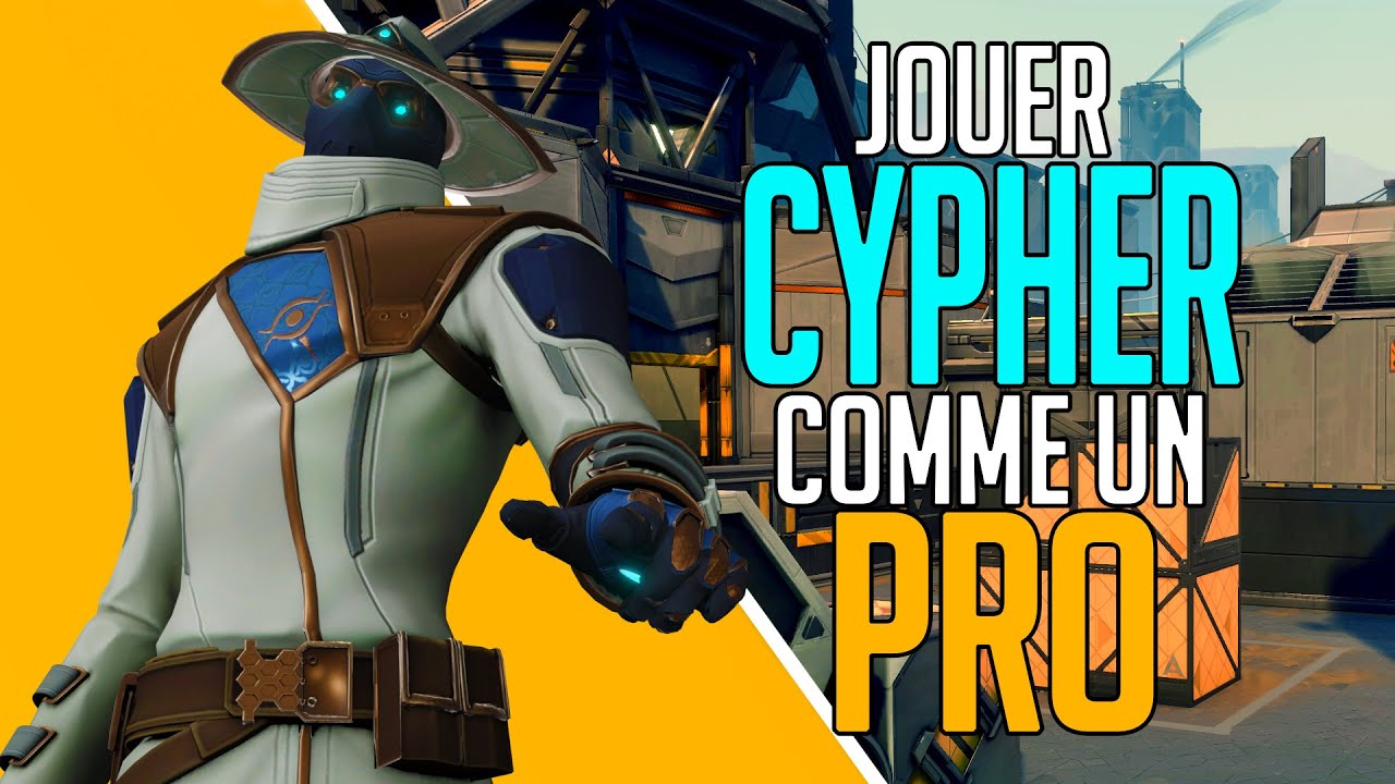 TUTO VALORANT : JOUER CYPHER COMME UN PRO