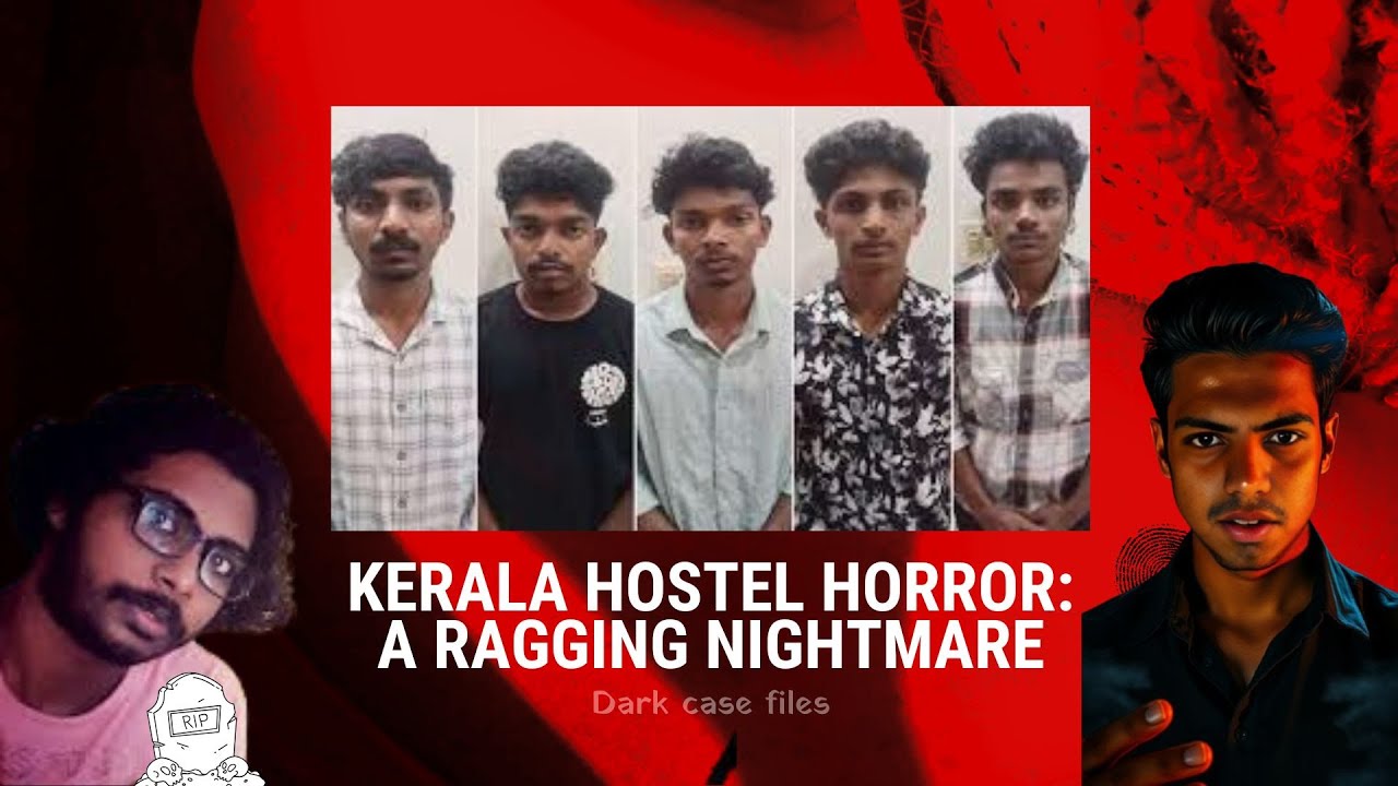Kerala Ragging Case: A Shocking Story That Must Be Heard