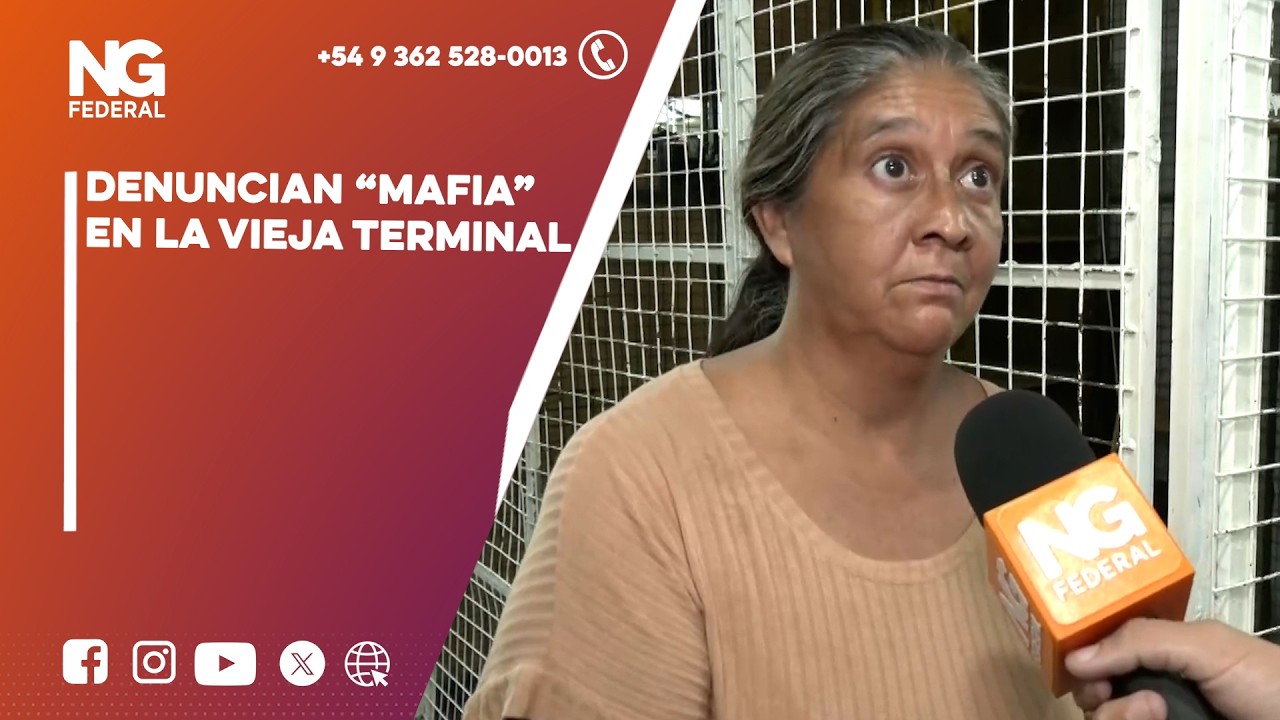 NGFEDERAL - DENUNCIAN “MAFIA” EN LA VIEJA TERMINAL