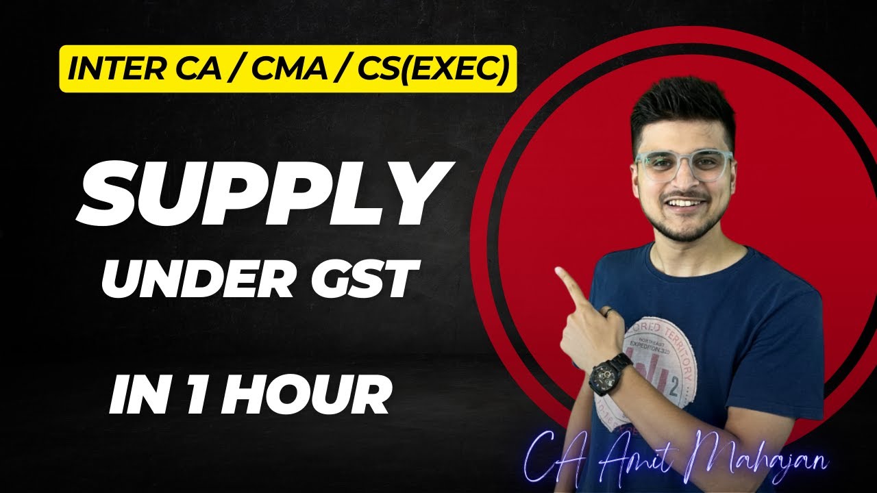 Supply | DETAILED REVISION | Free GST revision | Inter | CA Amit Mahajan