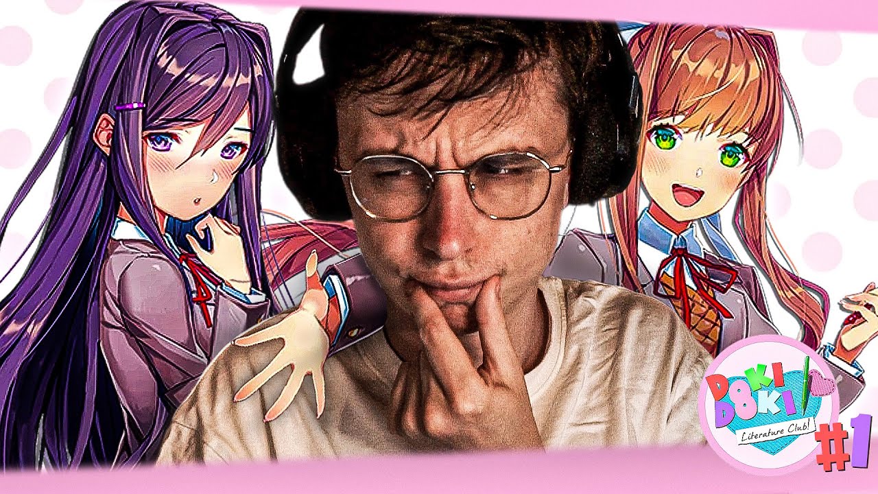 CAEDREL TRIES TO FIND HIS ANIME WAIFU - DOKI DOKI LITERATURE CLUB PART 1