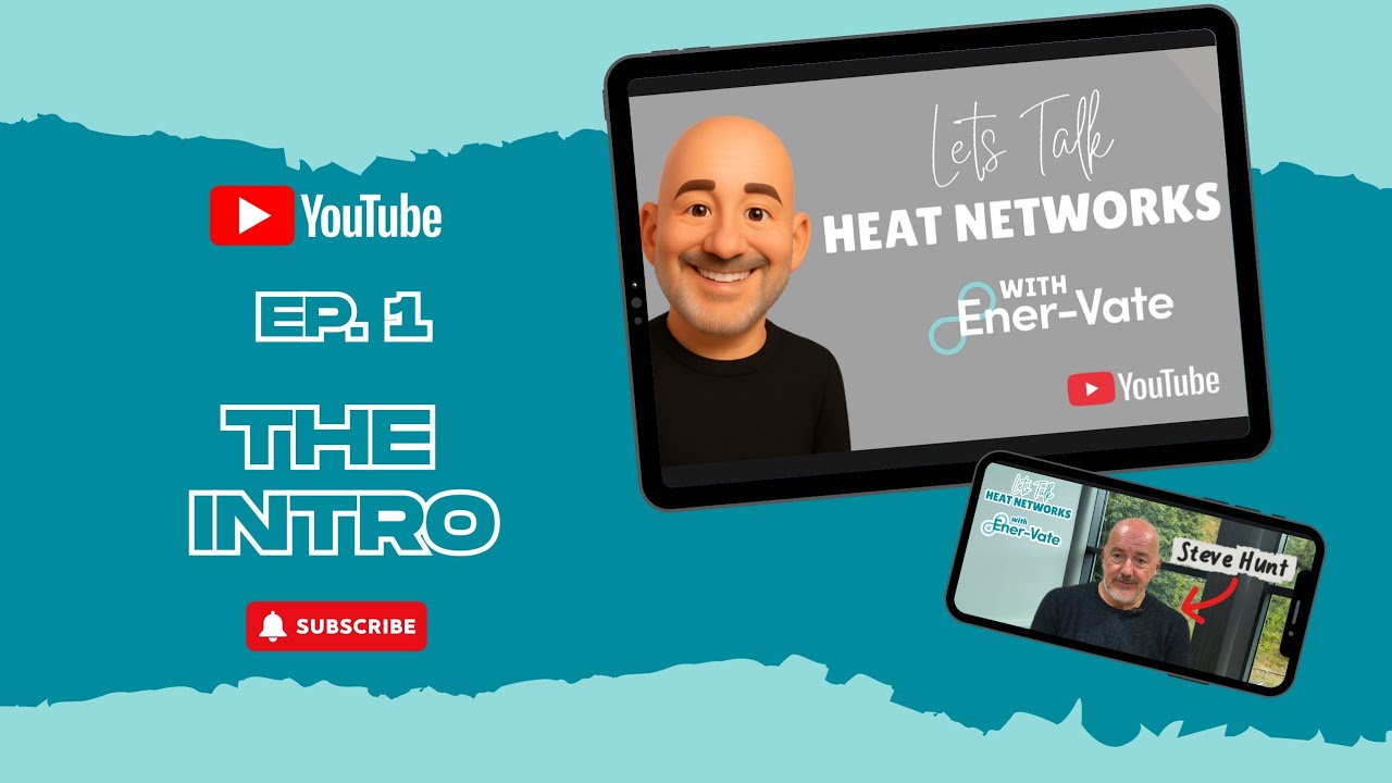 Let’s Talk Heat Networks with Ener-Vate - The Intro 