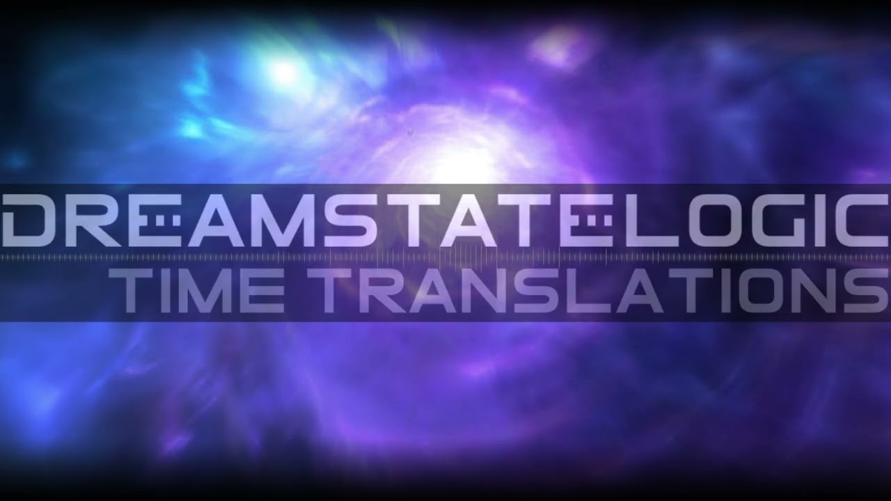 Dreamstate Logic - Time Translations [ space ambient ]