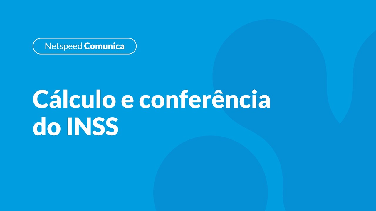Netspeed  Comunica | Cálculo e conferência do INSS