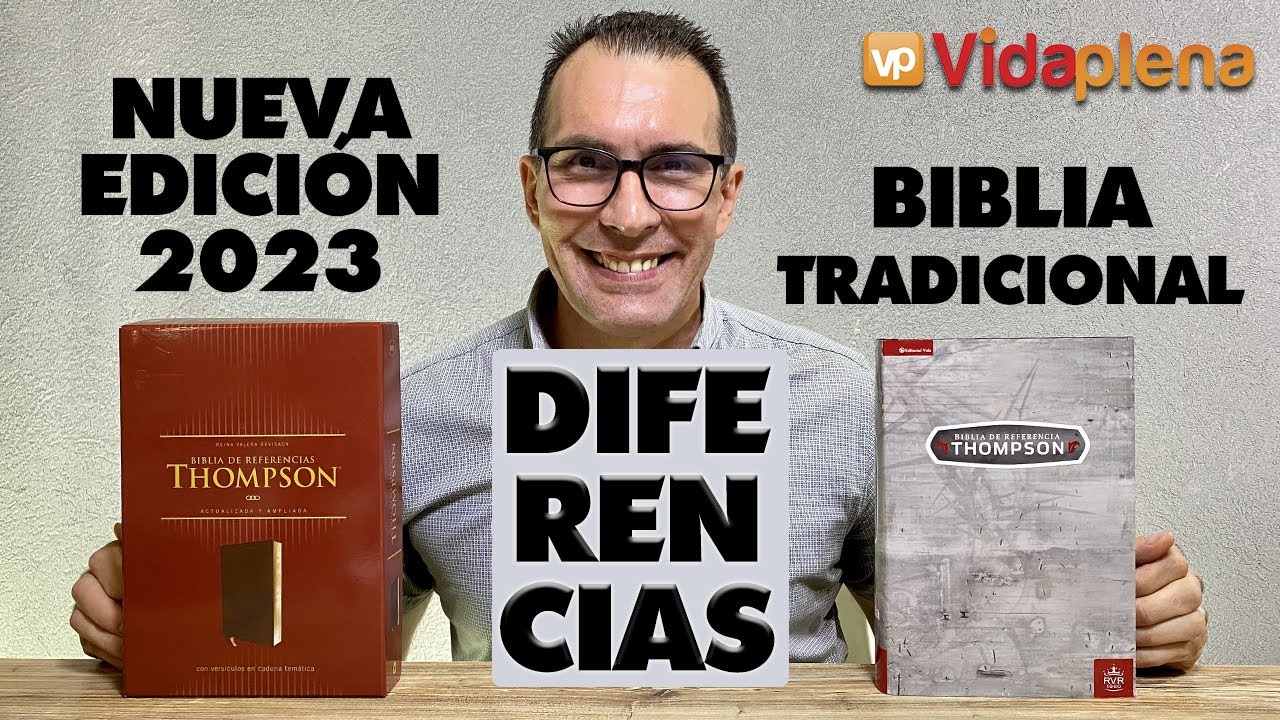NUEVA BIBLIA de Referencia THOMPSON EDICIÓN 2023 y sus diferencias con la THOMPSON TRADICIONAL