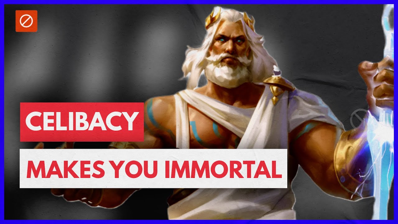Celibacy Makes You Immortal