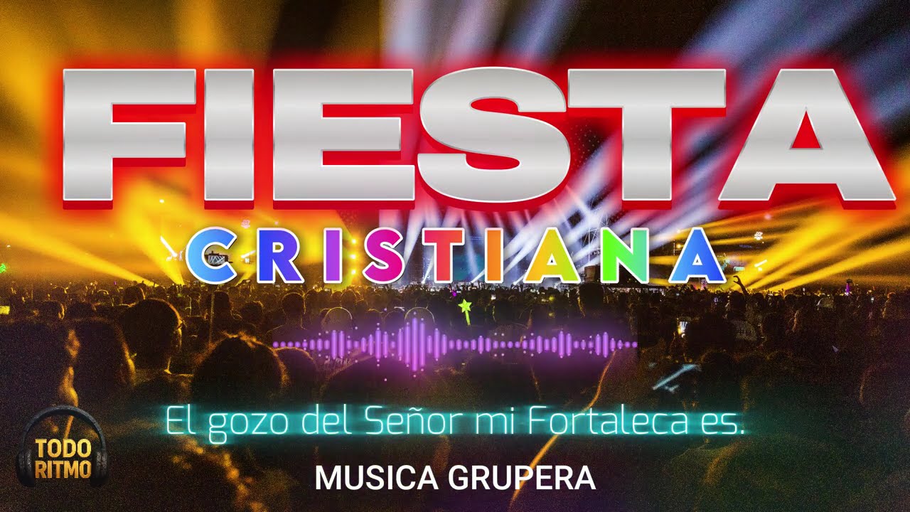 Super Mix de Musica Cristiana, Fiesta Crsitiana con Bendición.🎉