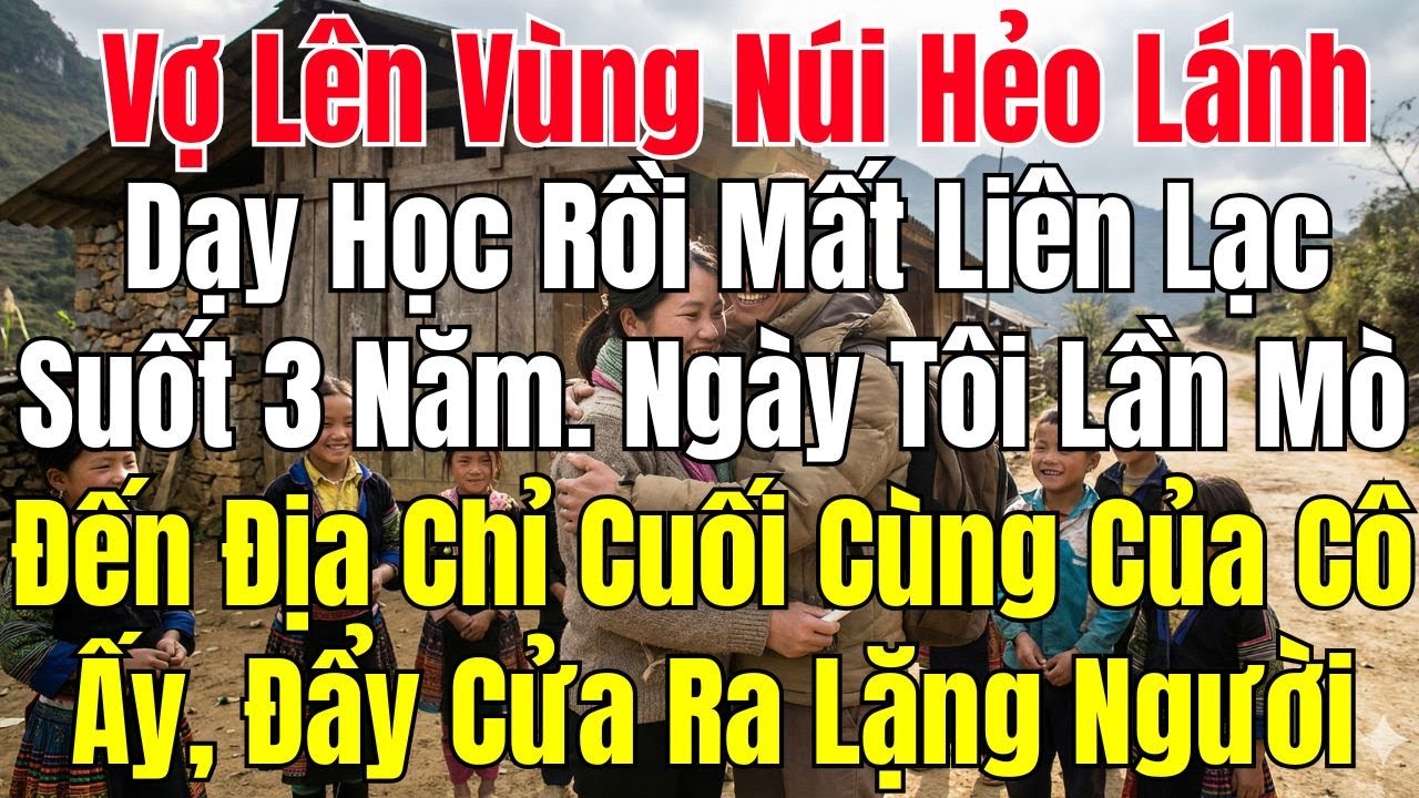 3 Năm Mất Liên Lạc Với Vợ, Tôi Phát Hiện Sự Thật Gây Sững Sờ!