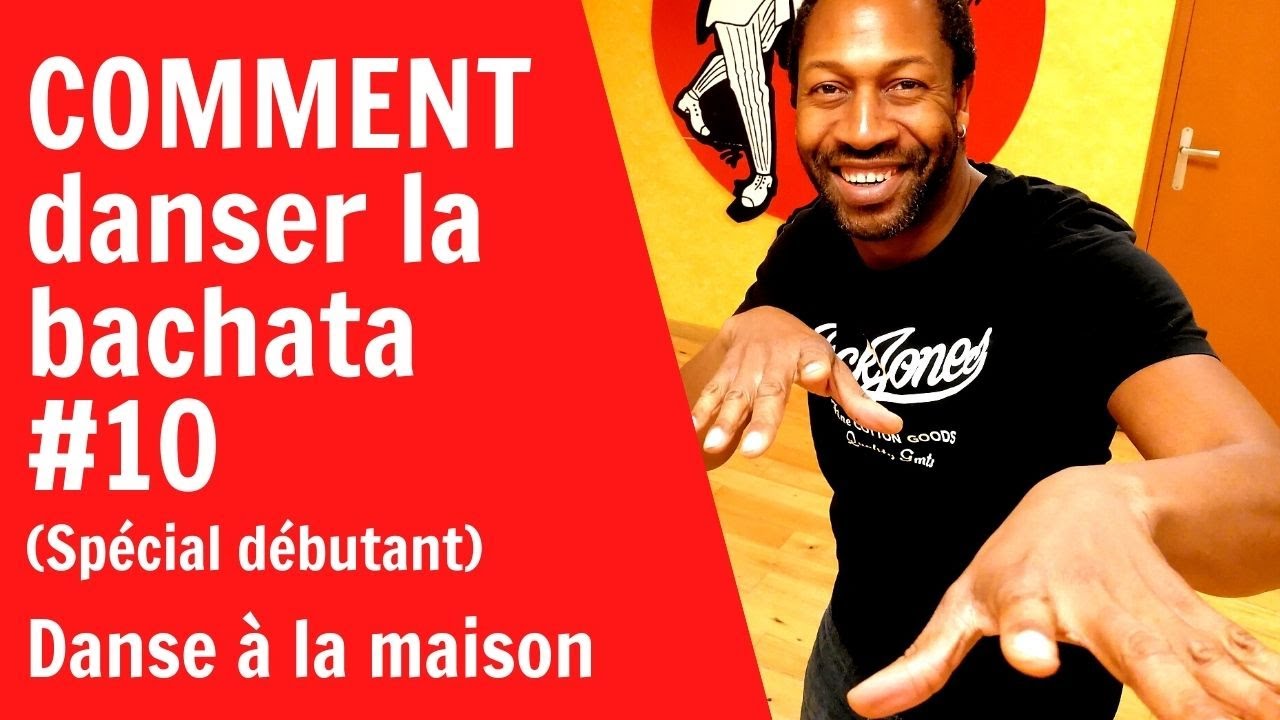 COMMENT apprendre &agrave; DANSER la bachata (#10 - sp&eacute;cial d&eacute;butant)