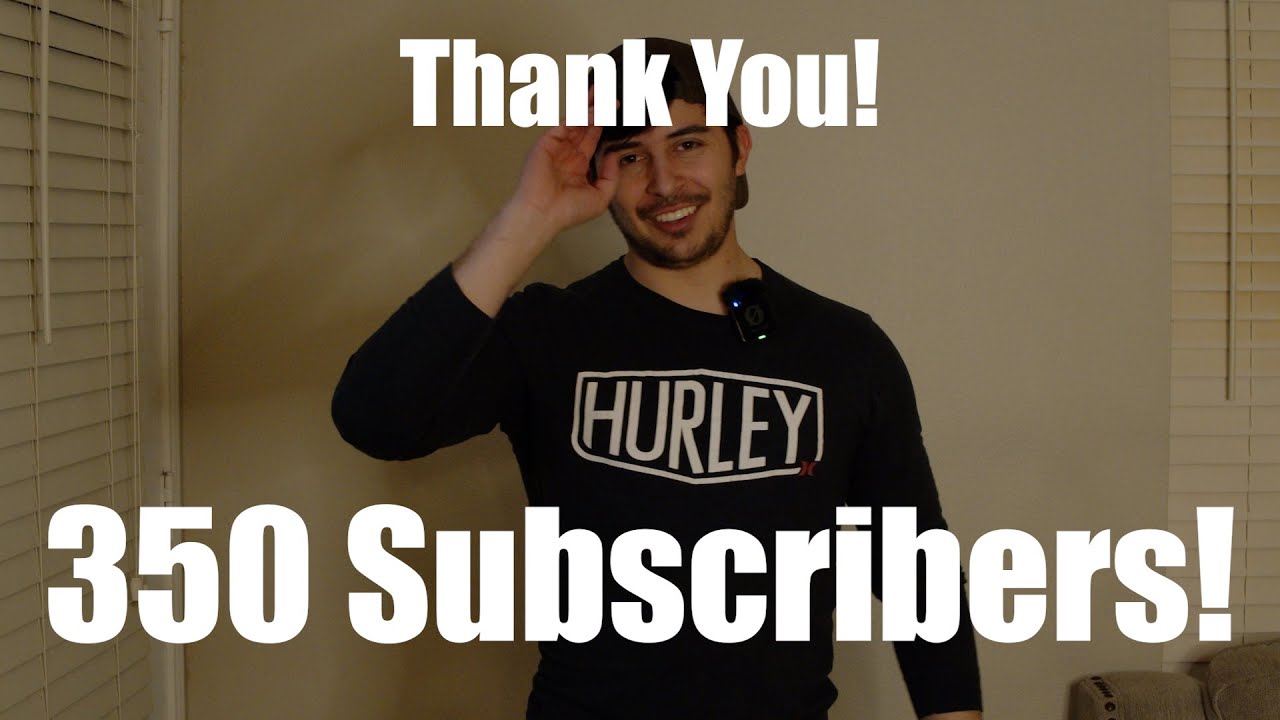 Thank You For 350 Subscribers!!!
