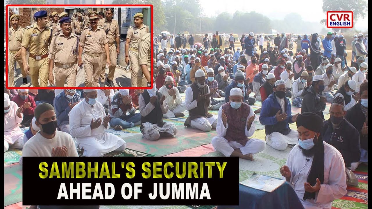 Sambhal Namaz Controversy | Security Tightened Ahead Of Alvida Jumma Prayer|CVR English