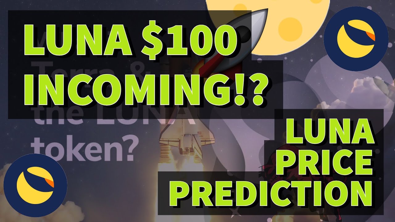LUNA $100 INCOMING!? | LUNA PRICE PREDICTION 2021 | LUNA PRICE PREDICTION | LUNA ANALYSIS