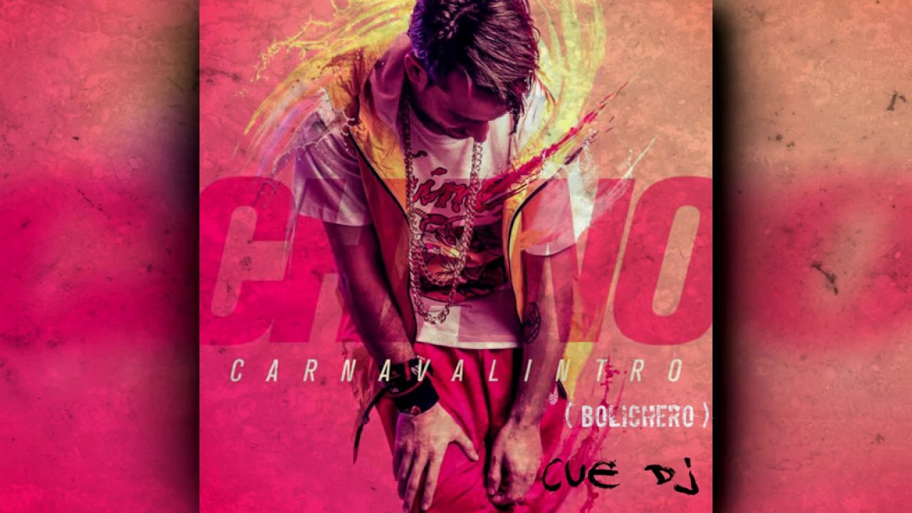 Chano - Carnavalintro - ( BOLICHERO ) - Cue Dj