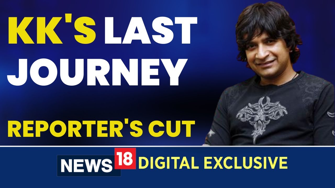 Reporter's Cut | Singer KK Death Live Updates | KK's Funeral To Take Place In Mumbai | CNN News18
