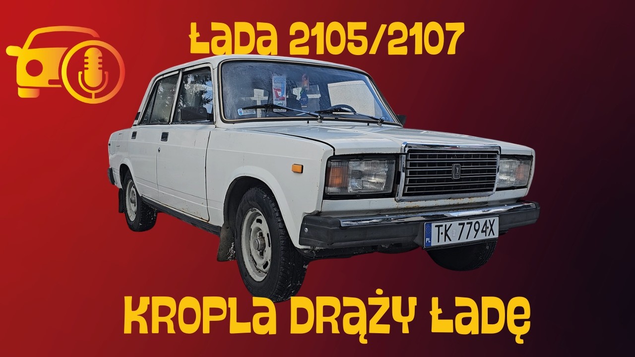 Łada 2105/2107: Kropla drąży Ładę