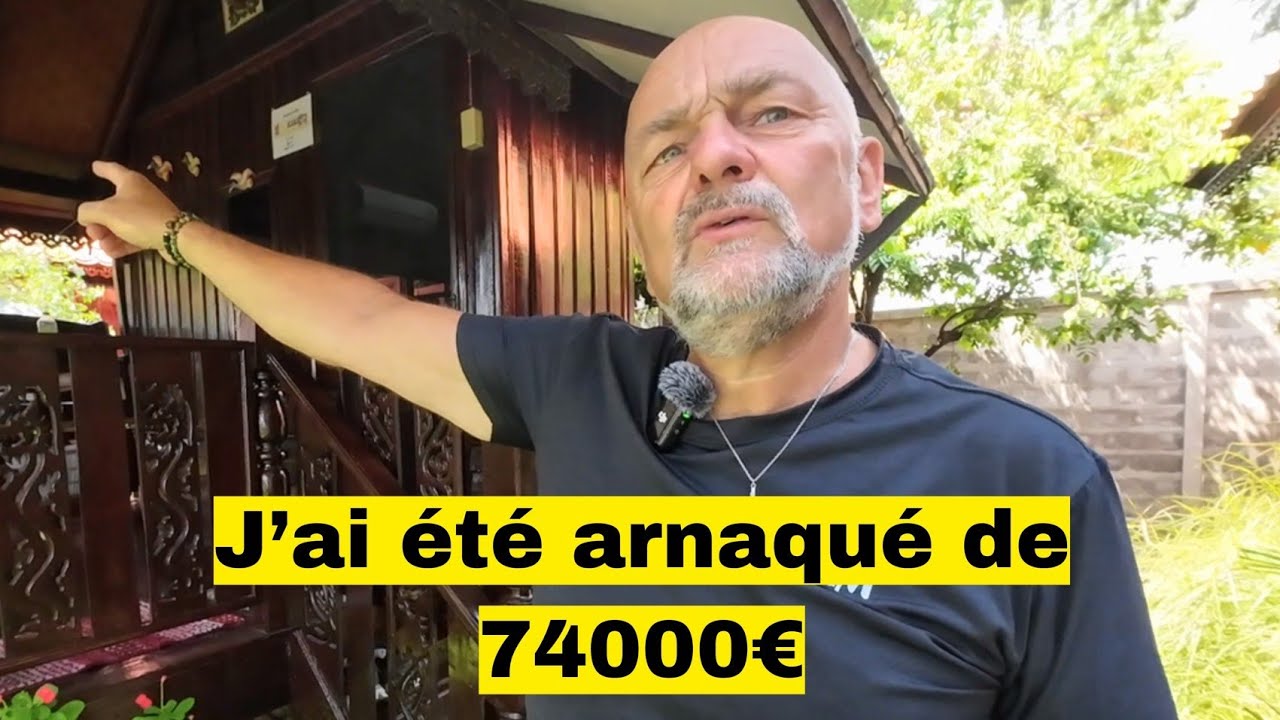 60 ans, Arnaqué de 74000€ il vit dans un chalet en Thaïlande