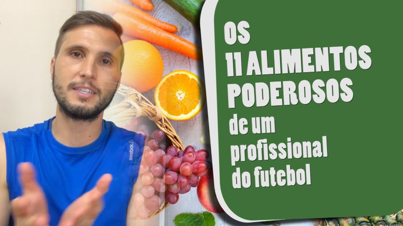 11 ALIMENTOS ESPECIAIS PARA ATLETAS PROFISSIONAIS DE FUTEBOL | FUTEBOL | CARLOS BERTOLDI | TICÃO
