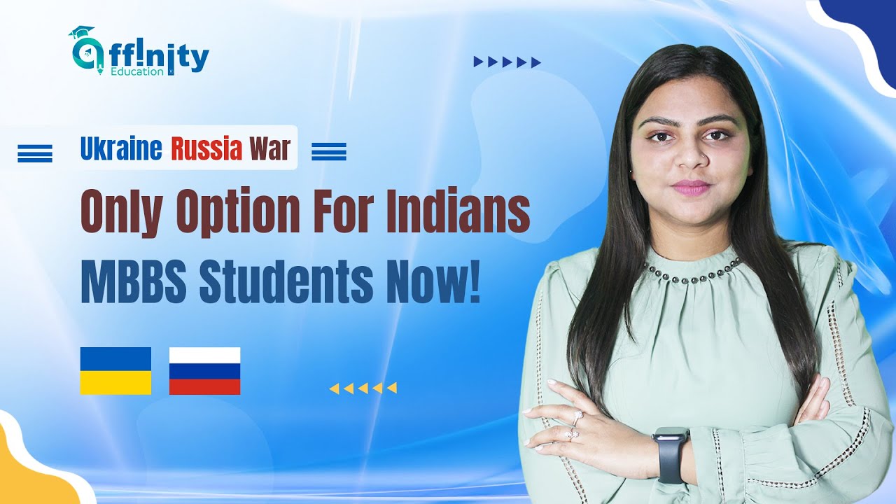 Russia Ukraine War | Future Option For Indian MBBS Students Came From Ukraine | Affinity Education