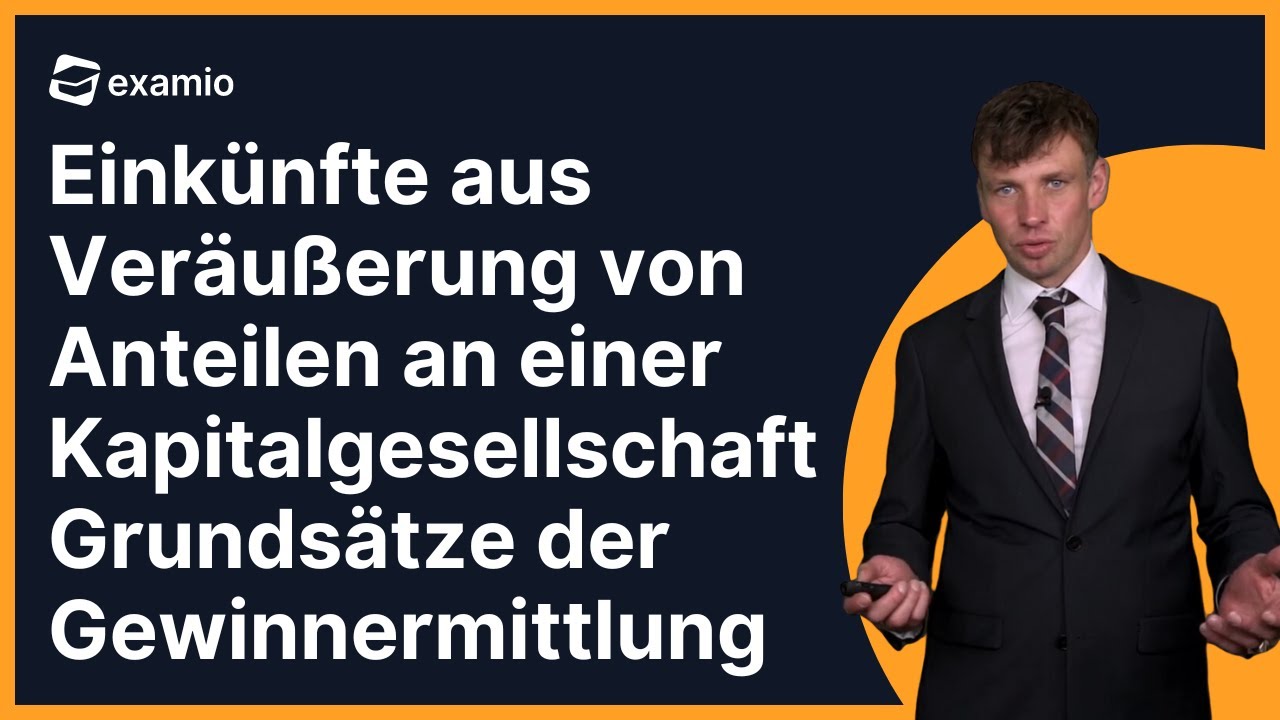 Grundsätze der Gewinnermittlung | Einkünfte Veräußerung v. Anteilen einer Kapitalgesellschaft