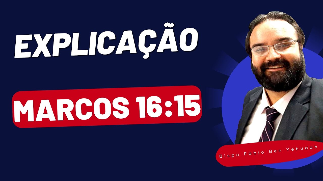 Explicação de Marcos 16:15