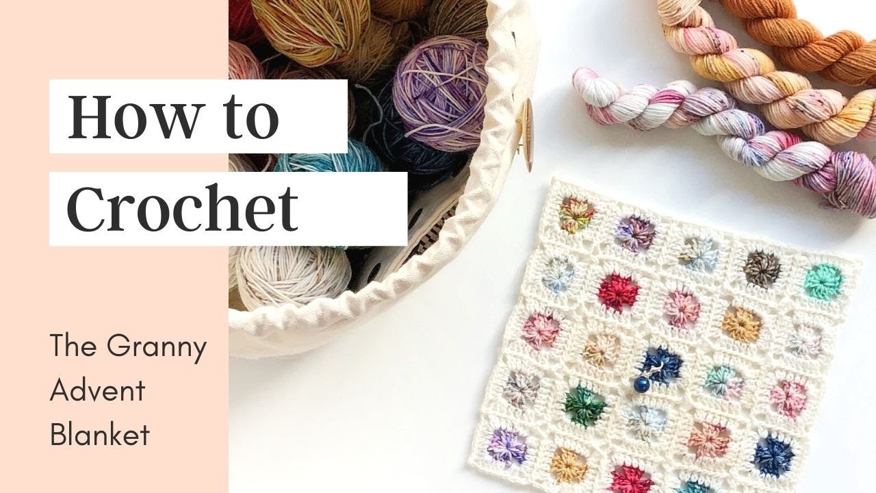 HOW TO CROCHET | THE GRANNY ADVENT BLANKET