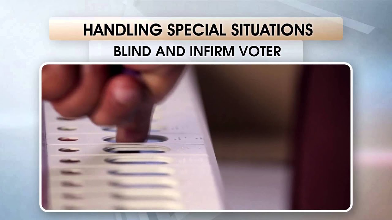 Blind & Infirm Voter