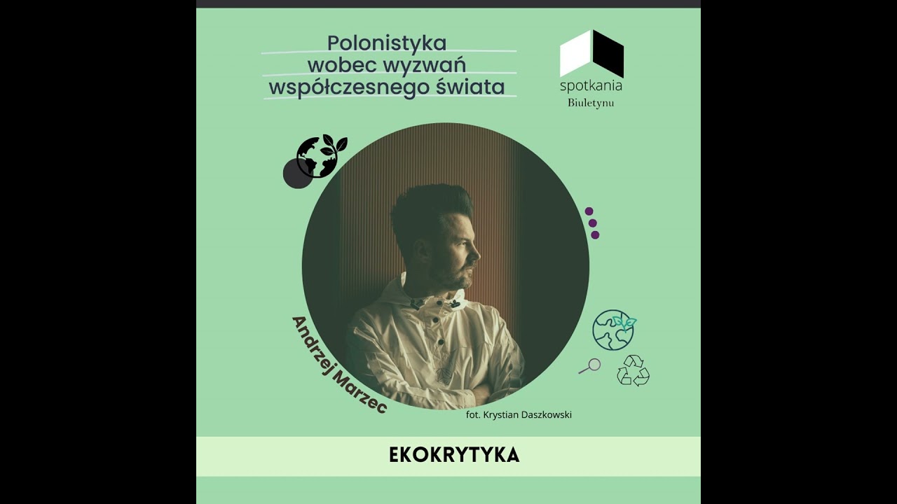Rola humanisty w dobie kryzysu klimatycznego. Spotkanie z Andrzejem Marcem (cz. 2)