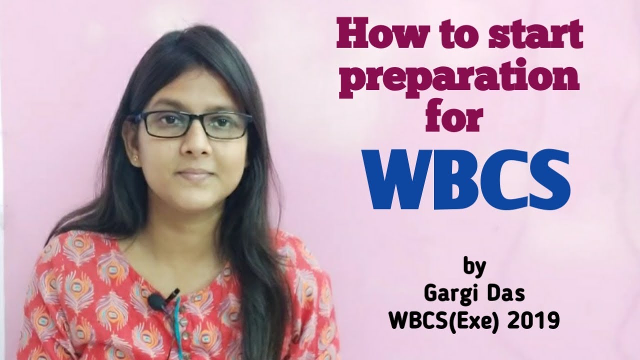 How to start preparation for WBCS | Gargi Das |WBCS(Exe) 2019