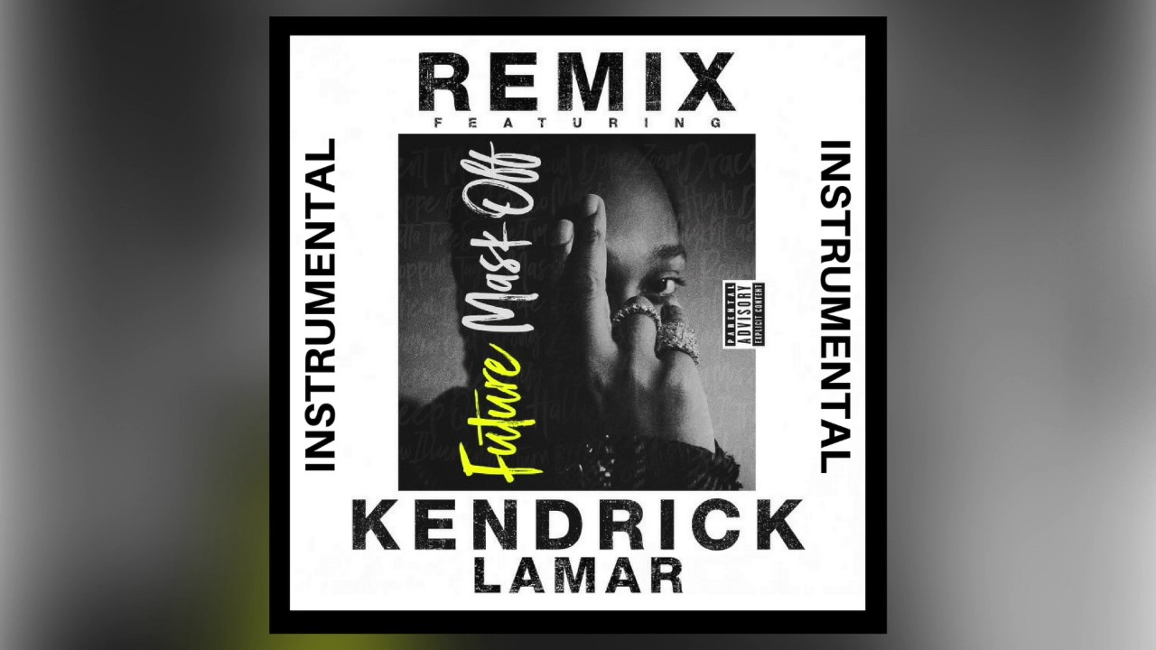 Future - Mask Off (Remix) [Instrumental] Feat. Kendrick Lamar