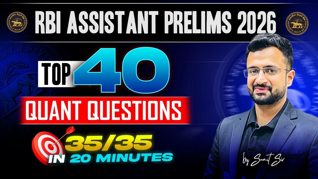 RBI ASSISTANT PRE 2026 | TOP 40 QUANT QUESTIONS | SCORE 35 IN 20 MIN | SUMIT SIR