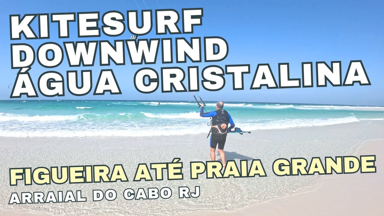 Kitesurf - Downwind - Água Cristalina - Arraial do Cabo