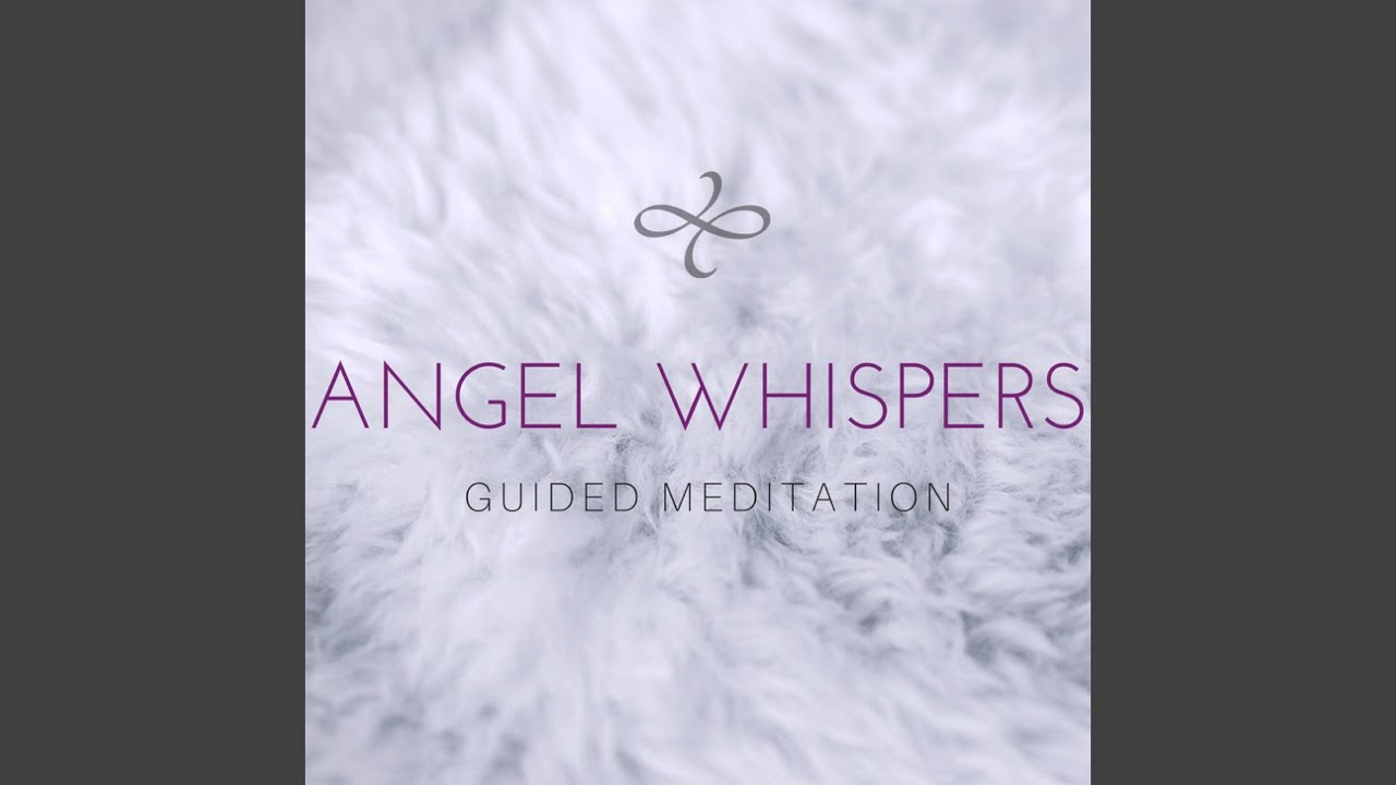 Angel Whispers Guided Meditation