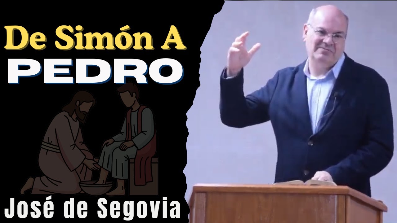 De Simón a PEDRO: ¿Por Qué la Vida de Pedro nos Toca Tan de cerca? | José de Segovia