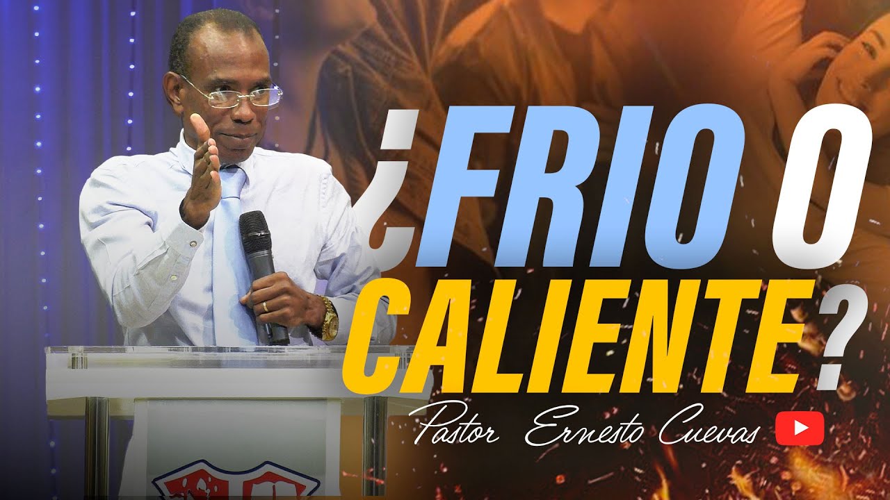 &iquest;FRIO O CALIENTE? | PASTOR ERNESTO CUEVAS | @buenasnuevast.v