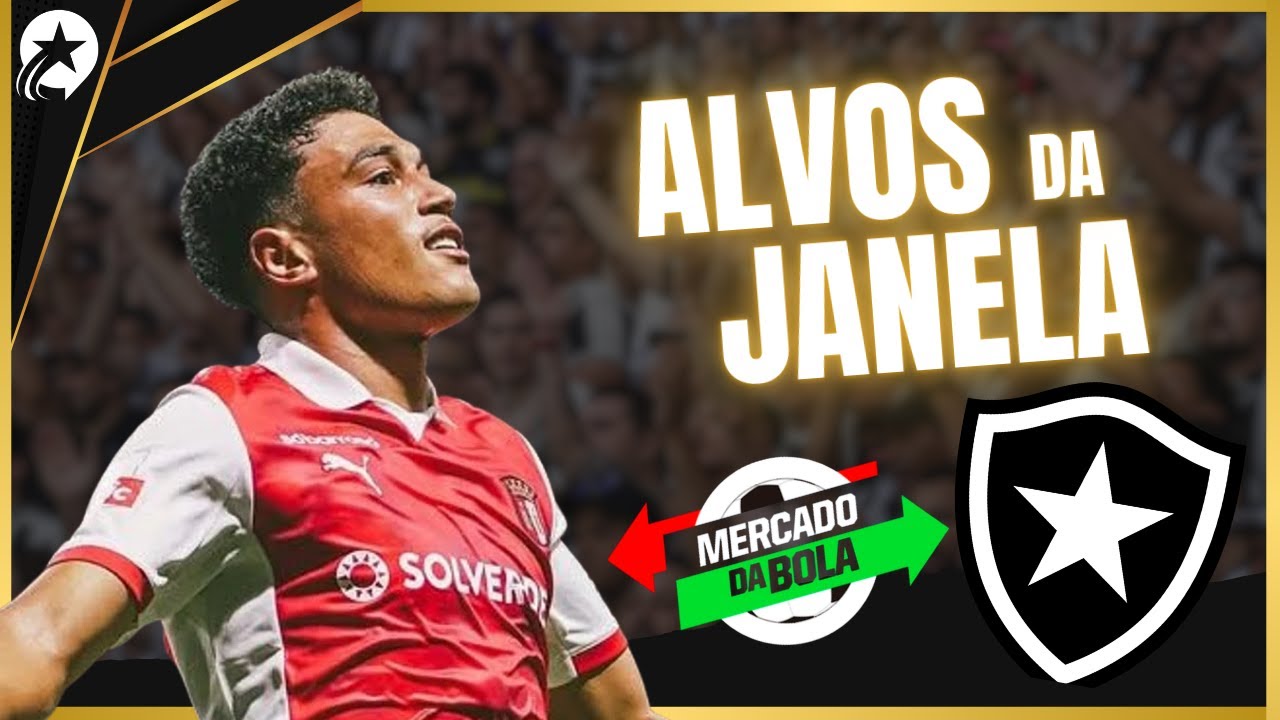 BOTAFOGO E SUAS PRIORIDADES NESSA RETA FINAL DA JANELA INTERNACIONAL