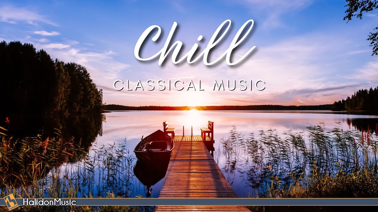 Classical Chill - Relaxing Classical Music