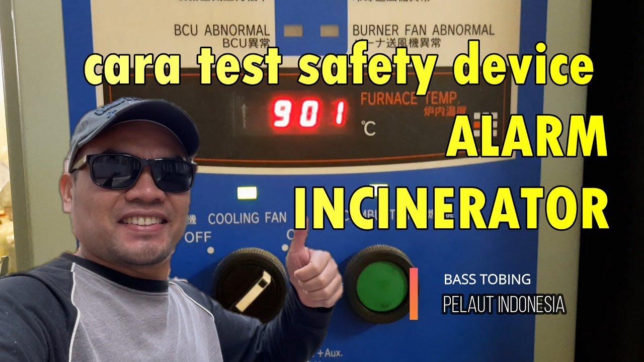 cara test safety device incinerator