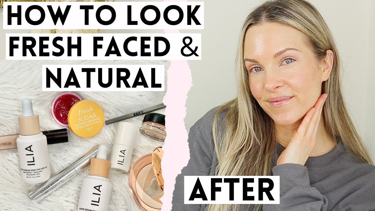 "NO MAKEUP" MAKEUP LOOK | FRESH & NATURAL | LET YOUR SKIN SHINE THROUGH!