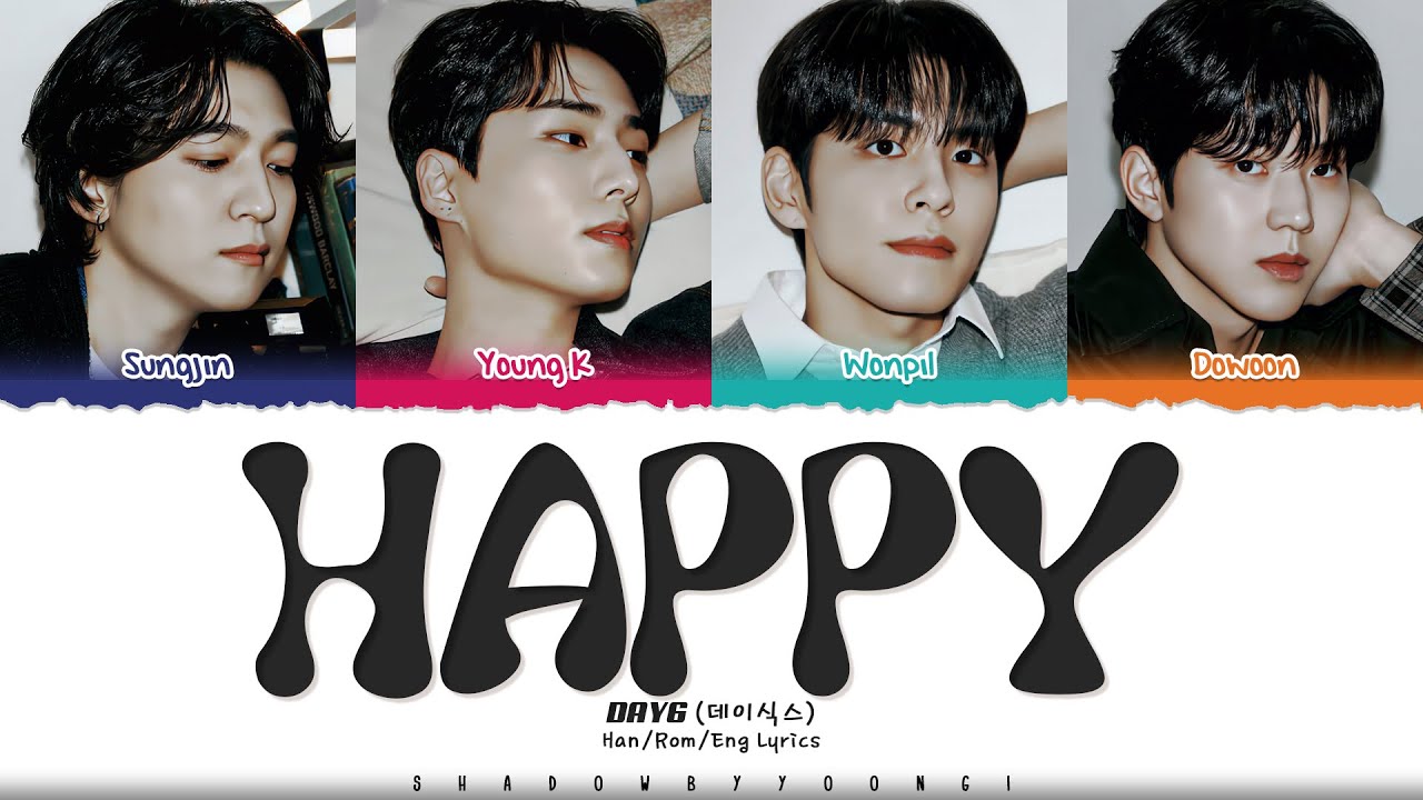DAY6 'HAPPY' Lyrics (데이식스 HAPPY 가사) [Color Coded Han_Rom_Eng] | ShadowByYoongi
