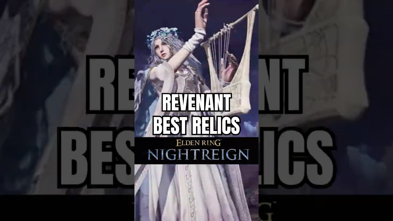 THE BEST RELICS FOR REVENANT IN NIGHTREIGN!