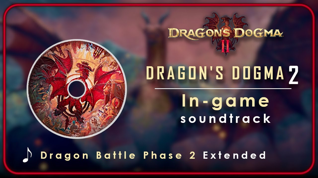 Dragon's Dogma 2 OST : Dragon [True Strength] | Extended