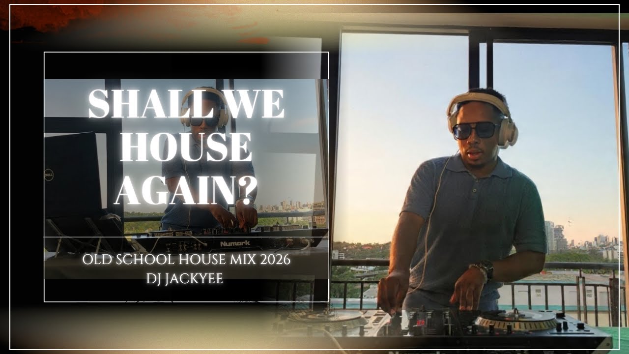 Shall We HOUSE Again?| Old School House Mix 2026 | South Africa| Dj Jackyee