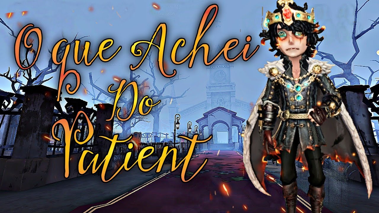 [Identity V] Patient Skin Fugitive O que achei dele | Gameplay
