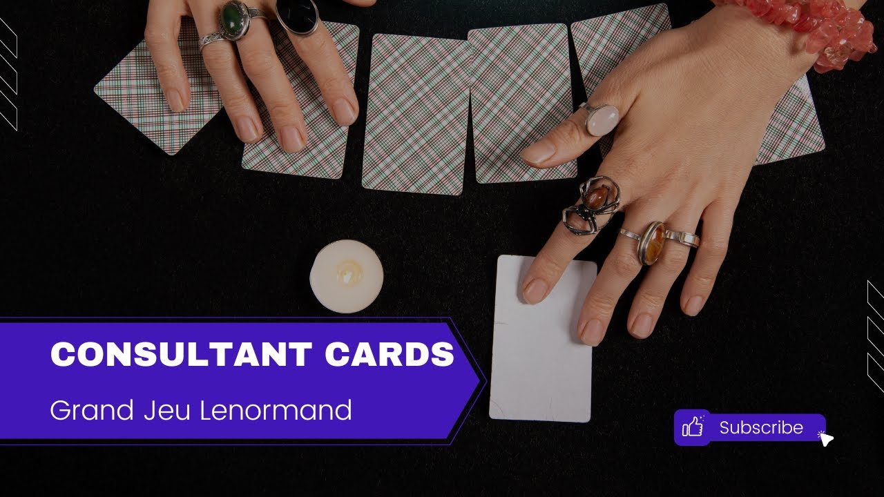Consultant Cards in Grand Jeu Lenormand and how I use them
