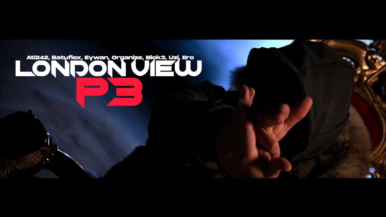 London View P3 (Ati242, Batuflex, Eywan, Organize, Blok3, Uzi, Ero) prod by vxen