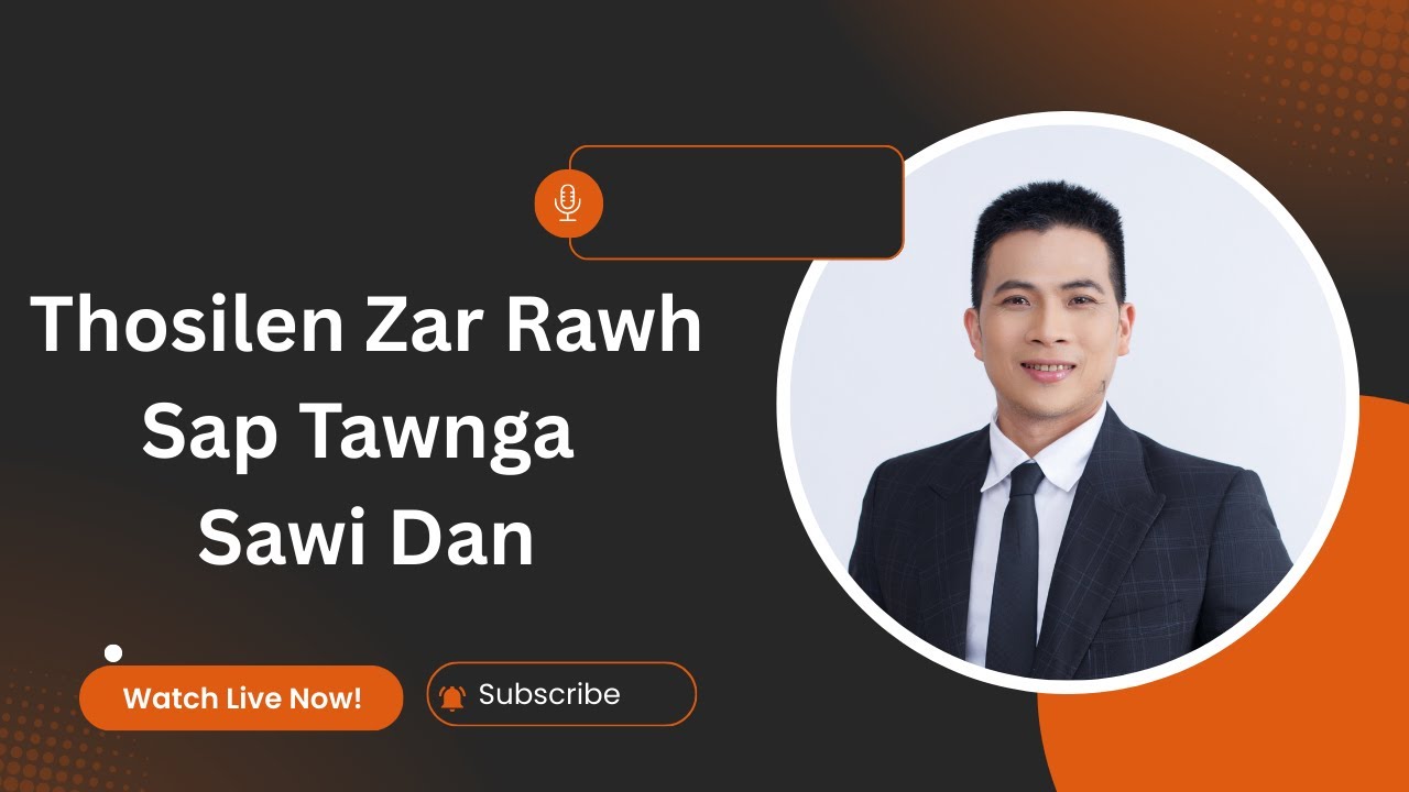Thosilen Zar Rawh Sap Tawnga Sawi Dan 