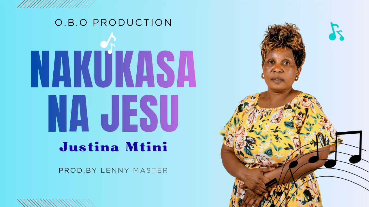 Justina Mwamburi _-_ Nakukasa na jesu (Official audio)