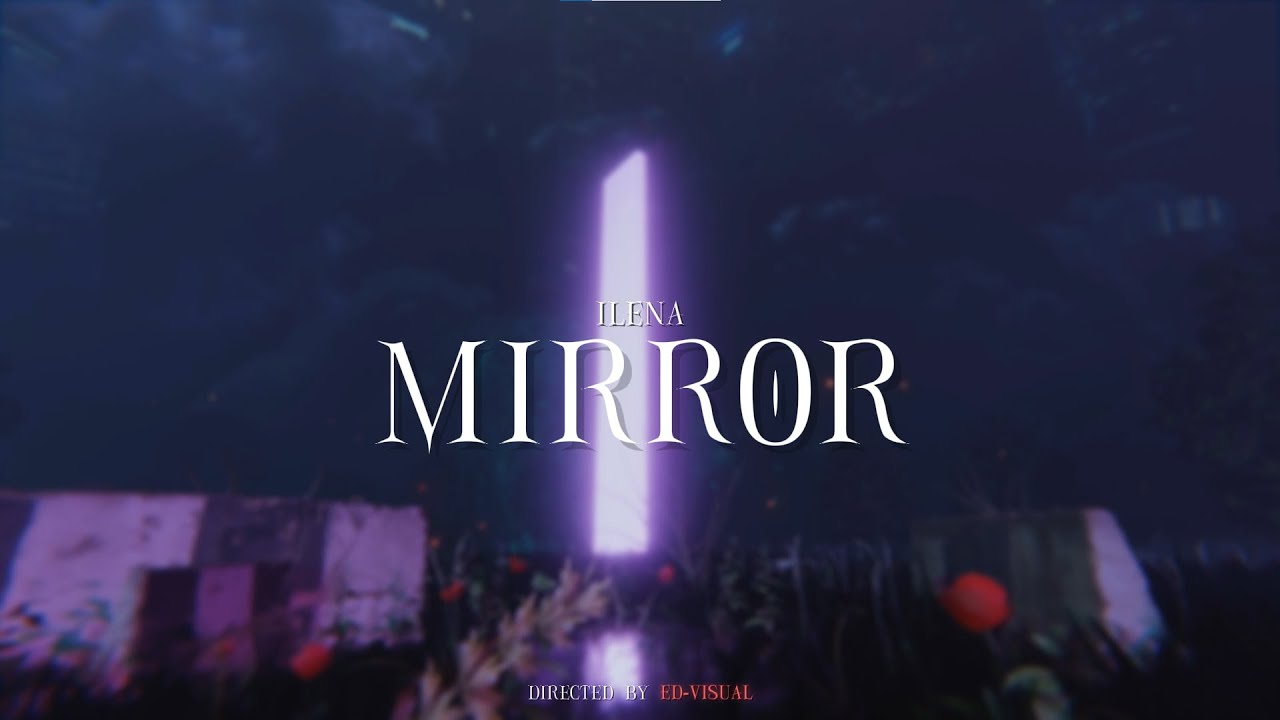 ILENA - MIRROR (OFFICIAL LYRICS VIDEO)